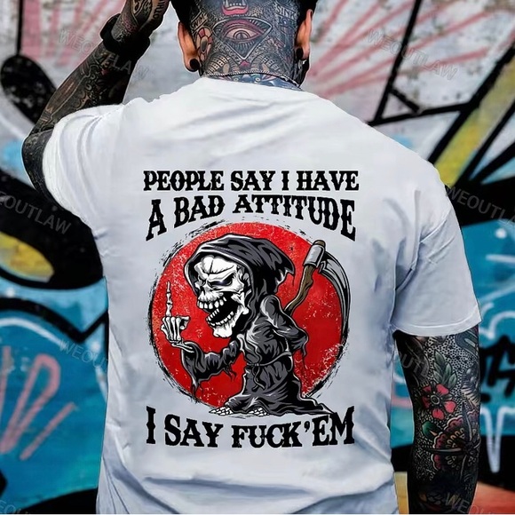 Other - People Say I Have A Bad Attitude. I Say fck ‘Em Shirt